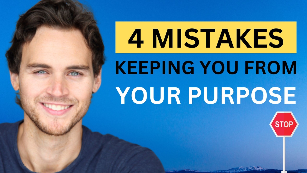 4 Common Mistakes When Discovering Your Purpose / Mission