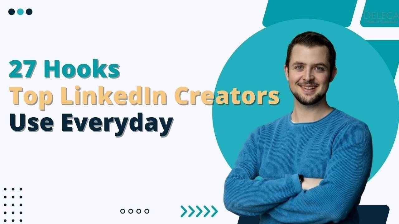 27 hooks top LinkedIn creators use to start their posts