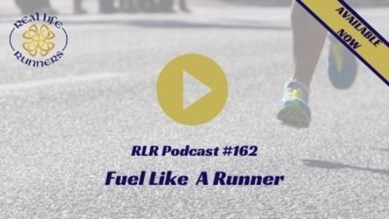 162: Fuel Like A Runner