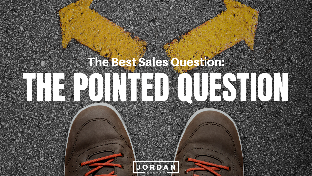 The Pointed Question: The Best Question Sales People Should Ask