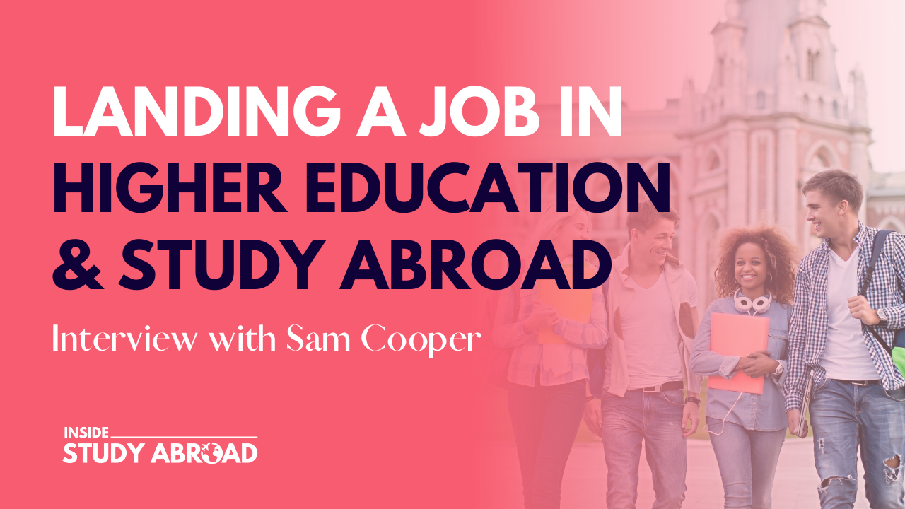 Higher Education Job During Pandemic - Sam Cooper - Inside Study Abroad