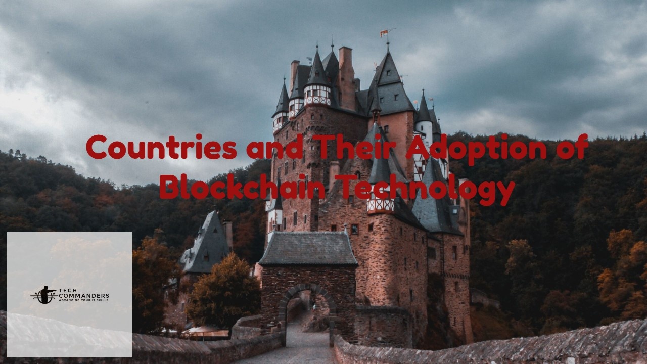 Countries and Their Adoption of Blockchain Technology Adoption