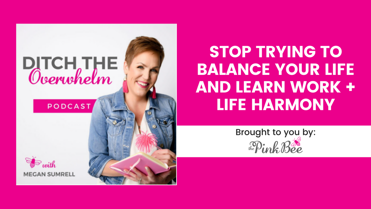 stop-trying-to-balance-your-life-and-learn-work-life-harmony