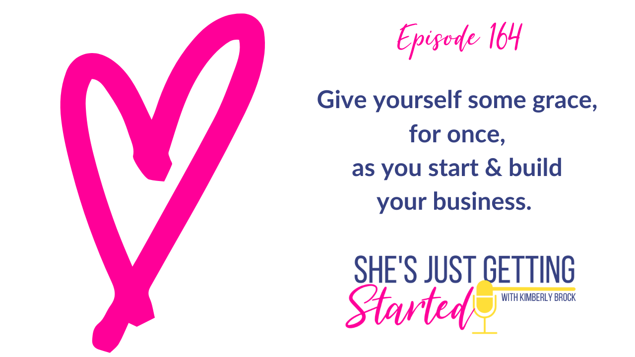 ep 164 of the She's Just Getting Started Podcast