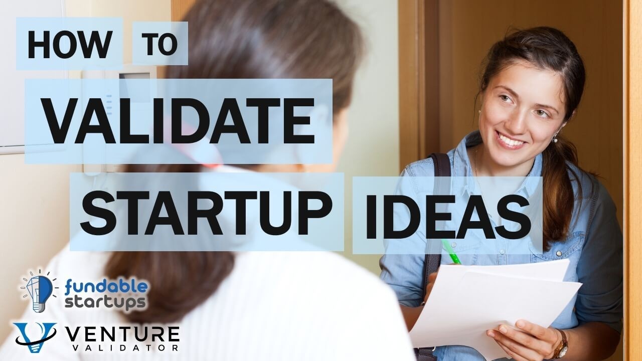 How to Validate Startup Ideas