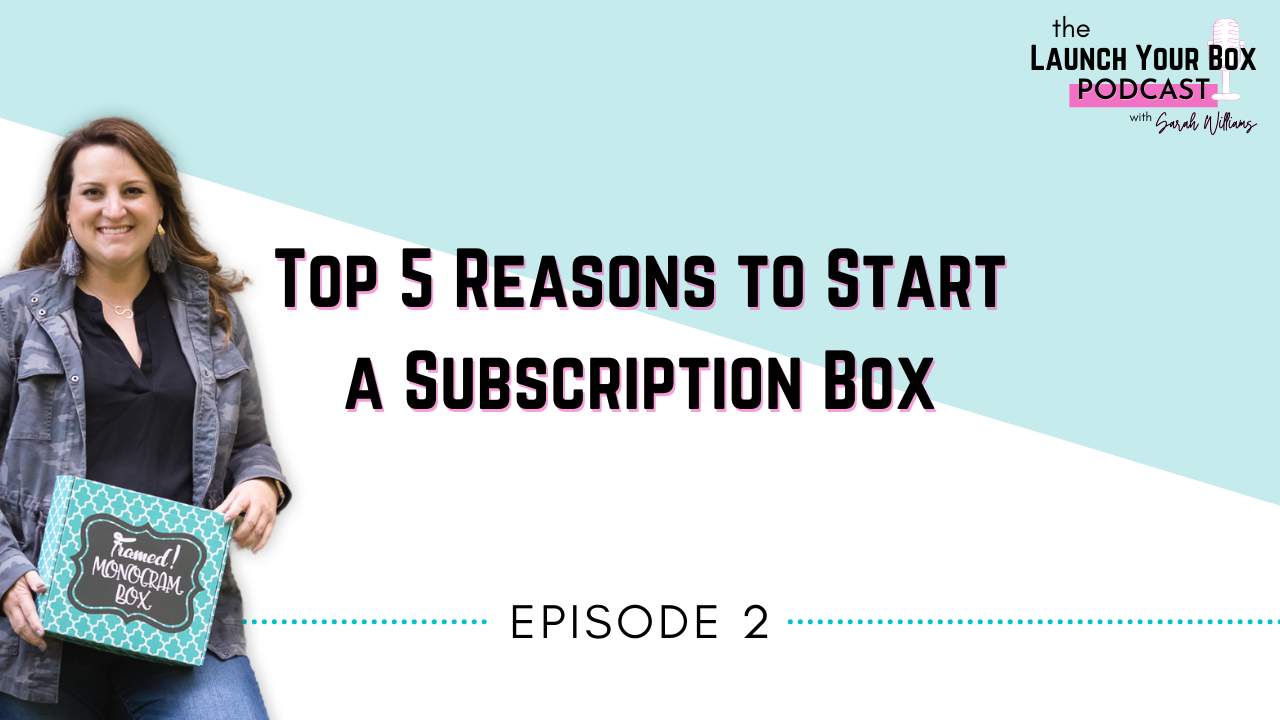 5 reasons to start a subscription box