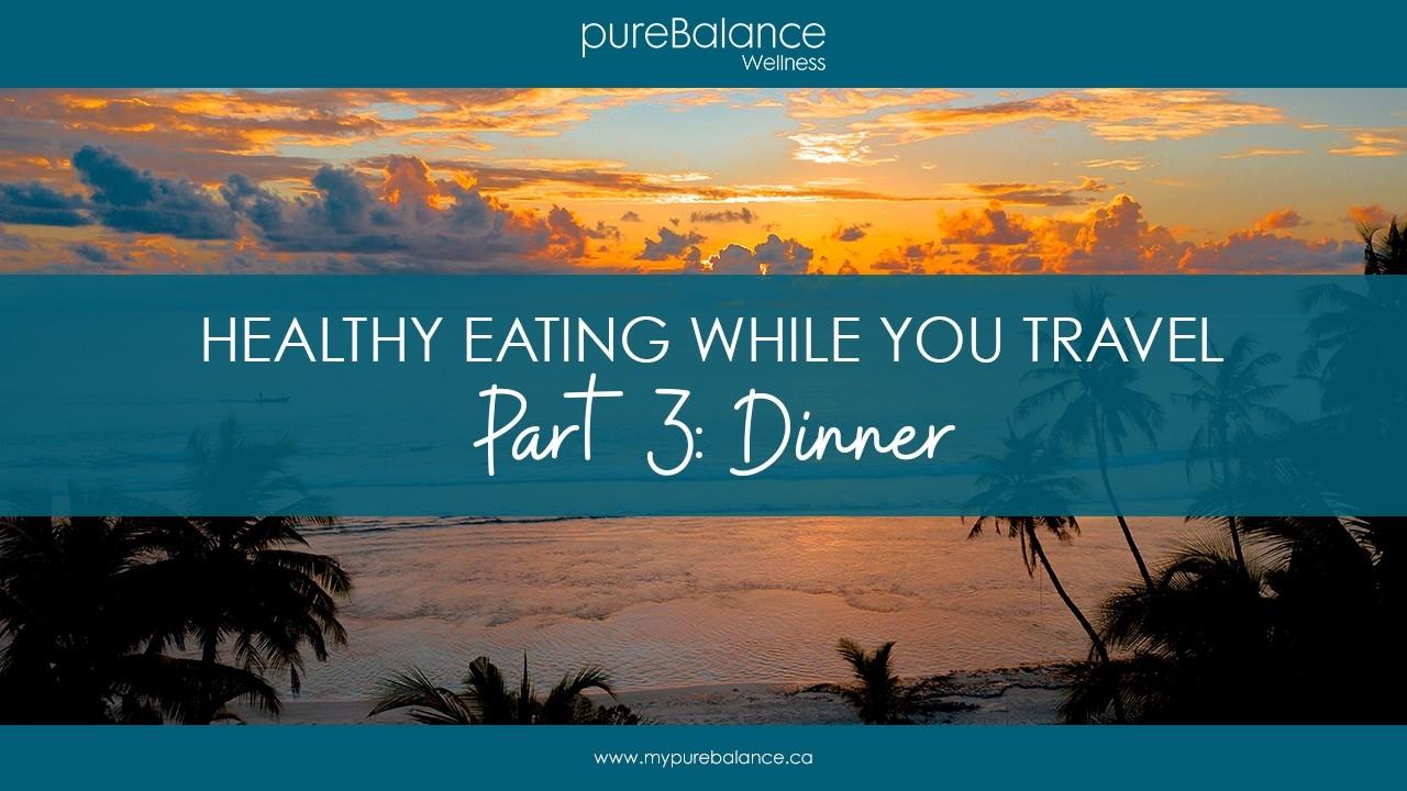 tropical beach sunset - Healthy Eating While You Travel Part 3: Dinner