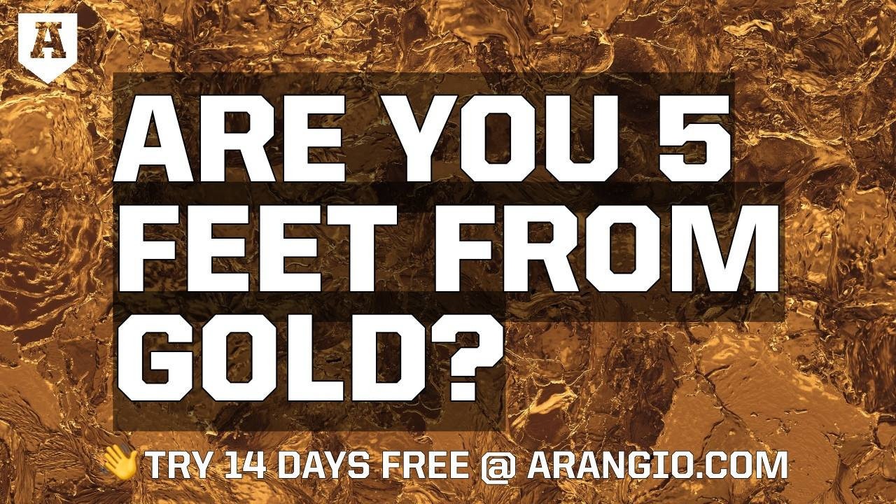 Are You 5 Feet From Gold? | Arangio