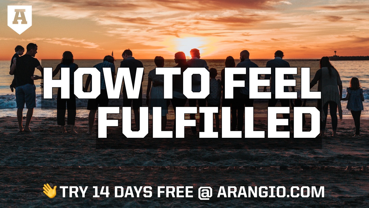 How to Feel Fulfilled  | Joseph Arangio