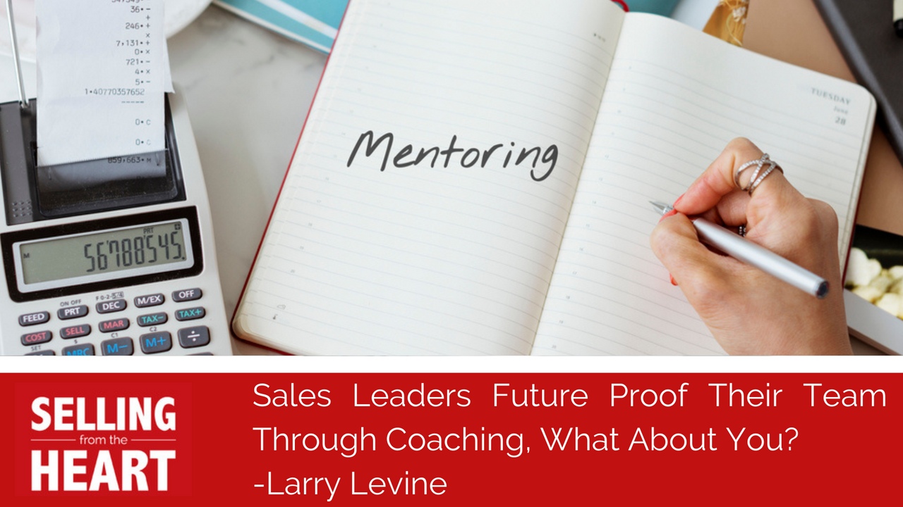 Sales Leaders Future Proof Their Team Through Coaching, What About You?