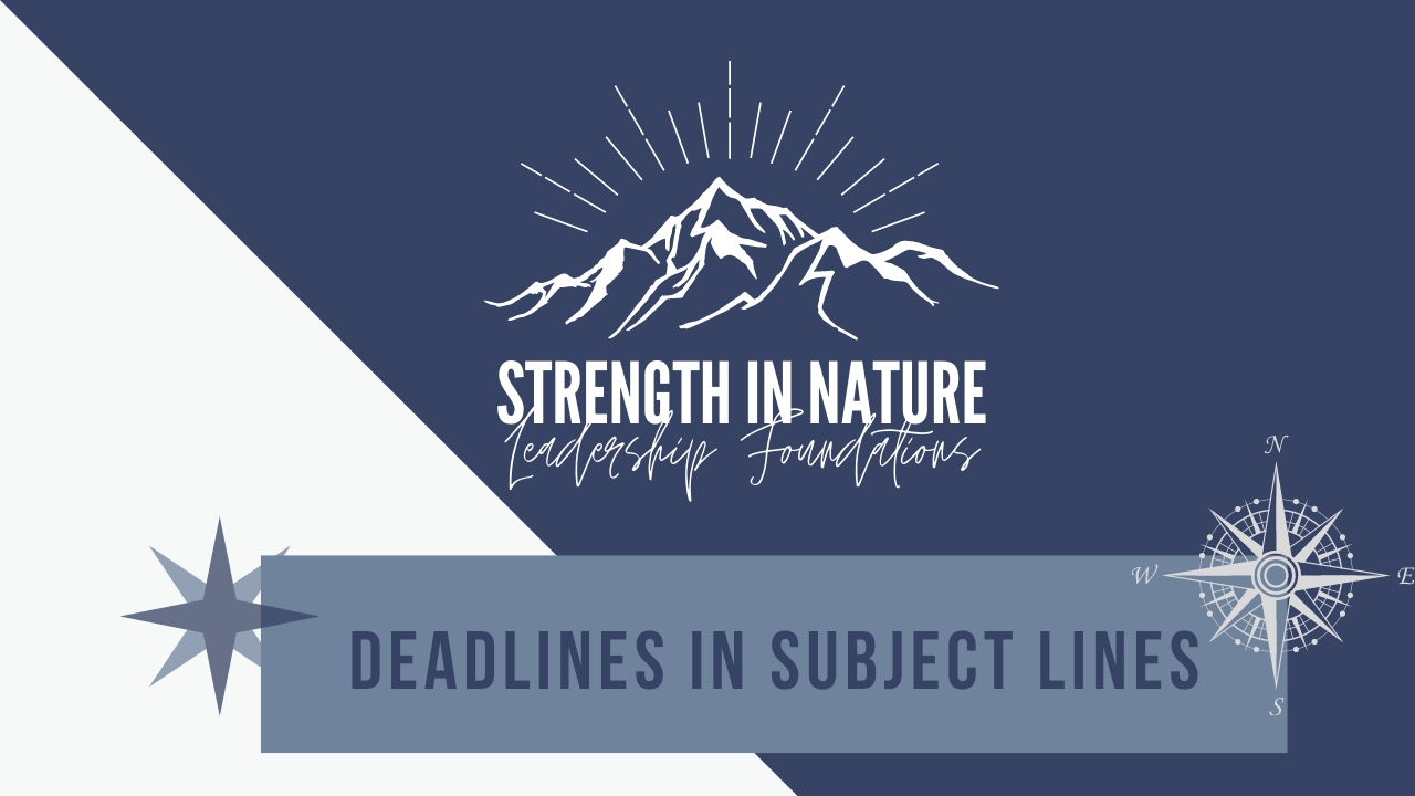 Blue and white Strength in Nature logo. Deadlines in the Subject Line