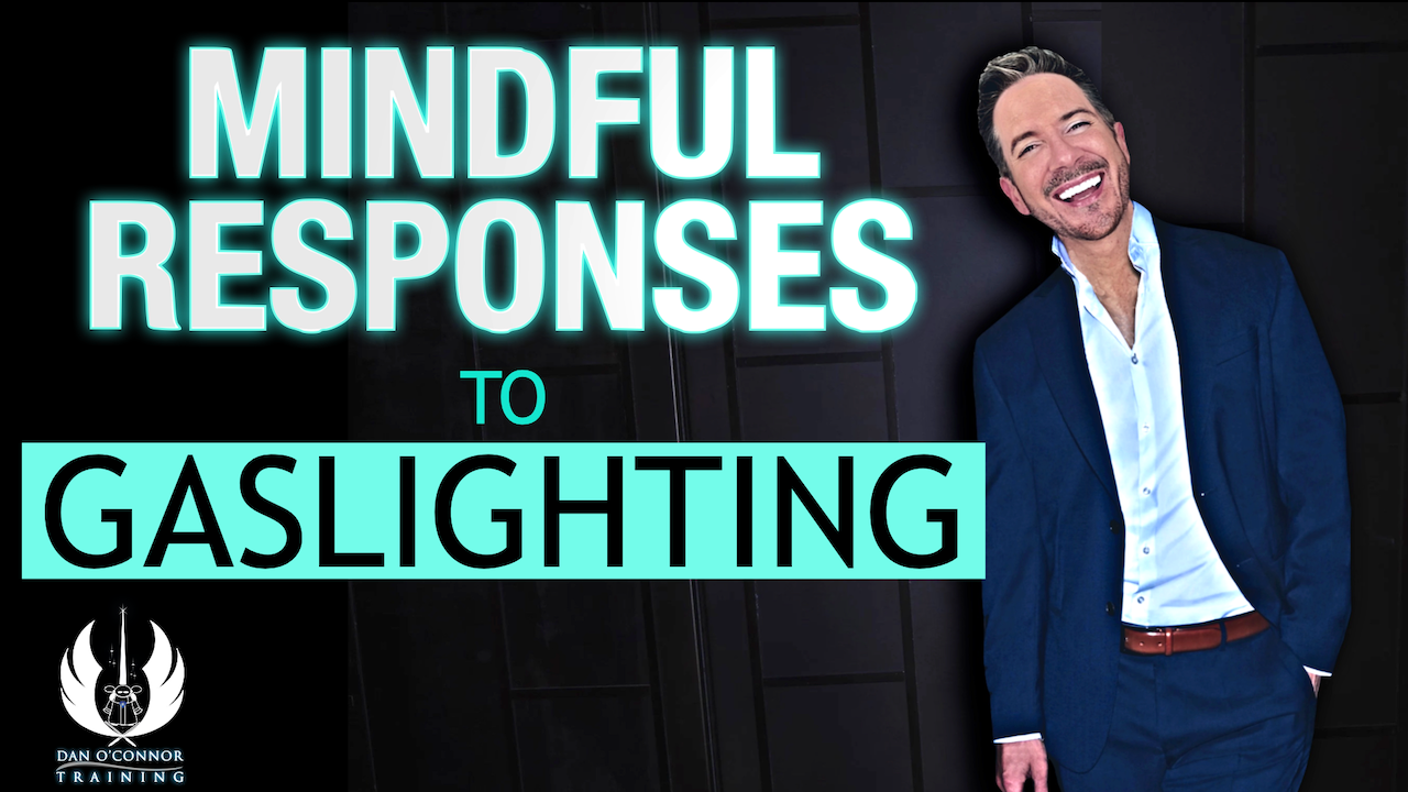 Mindful Responses to Gaslighting with Dan O'Connor