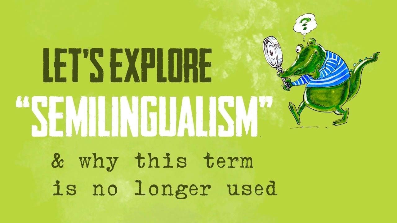 semilingualism is an outdated term