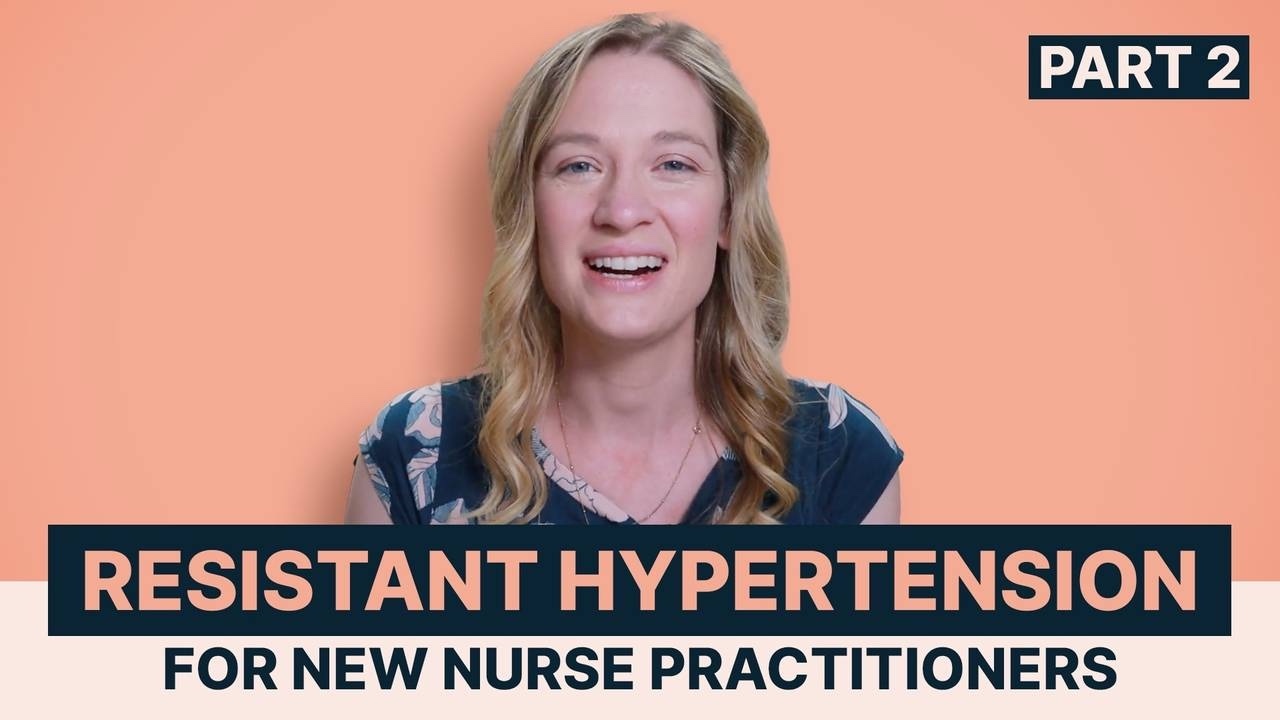 A woman's face with the words Resistant Hypertension Part 2 for Nurse Practitioners