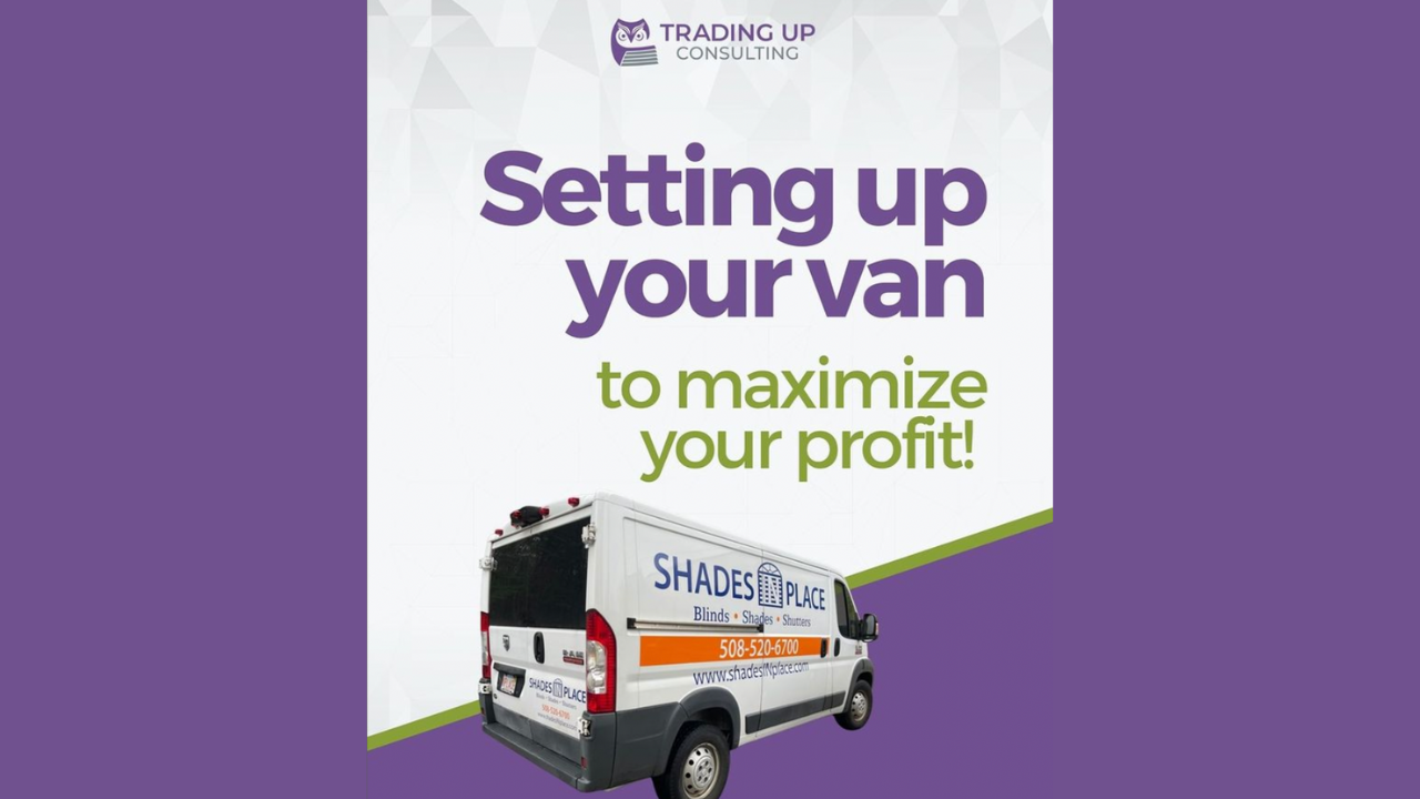 Setting Up Your Window Treatment Installation Van to Maximize Your Profit