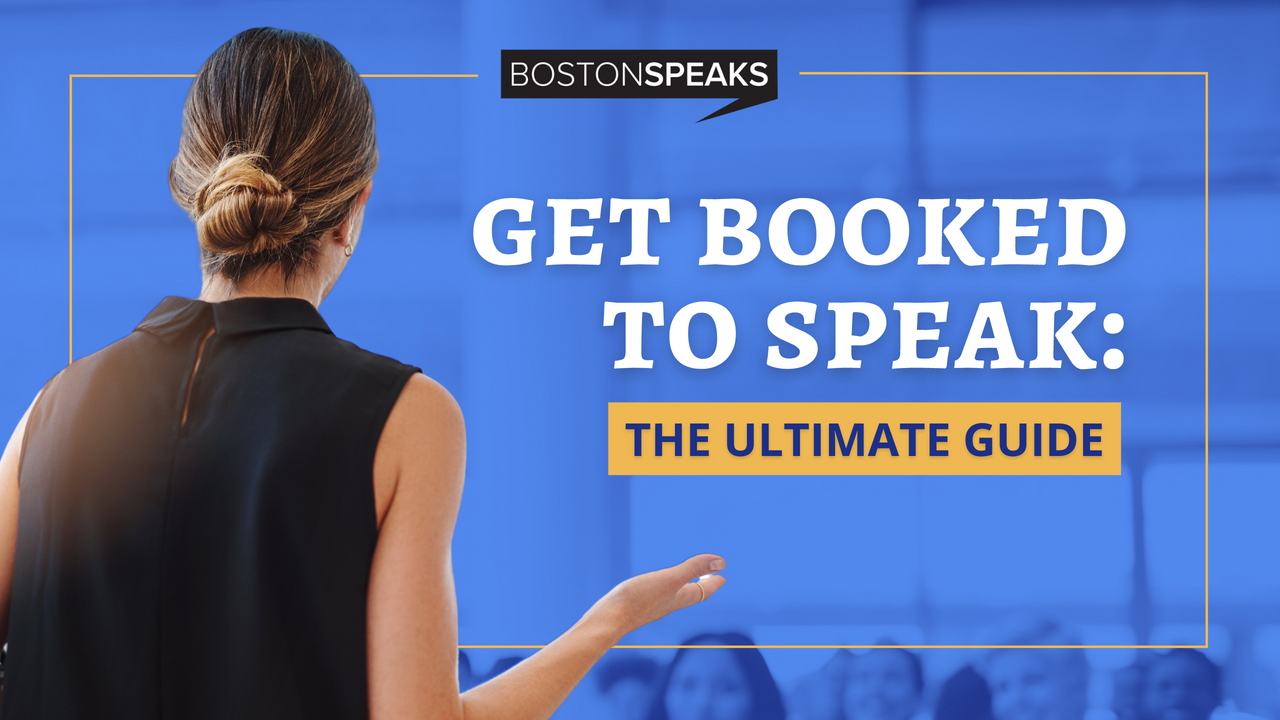 Get Booked To Speak: The Ultimate Guide