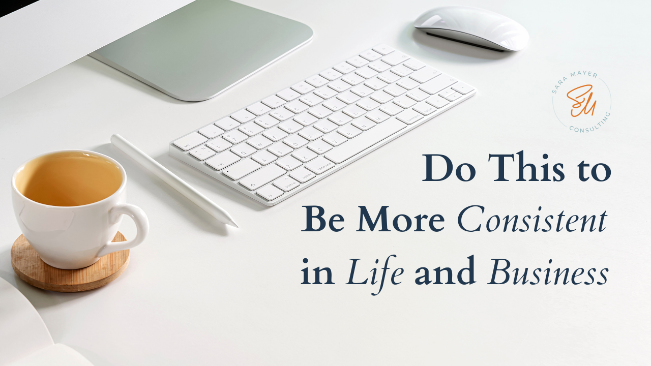 Productivity - Do This to Be More Consistent in Life and Business