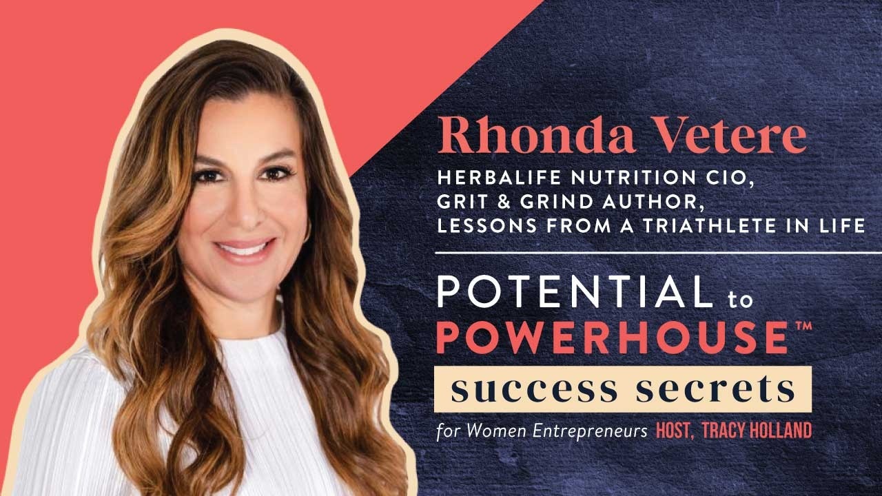 Rhonda Vetere: Herbalife Nutrition CIO, Grit & Grind Author, Lessons from a Triathlete in Life