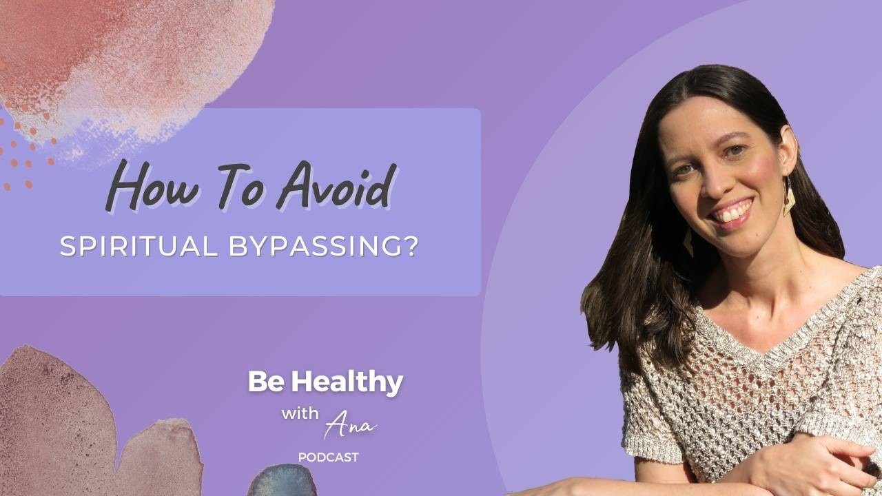 How To Avoid Spiritual Bypassing by Ana Marinho