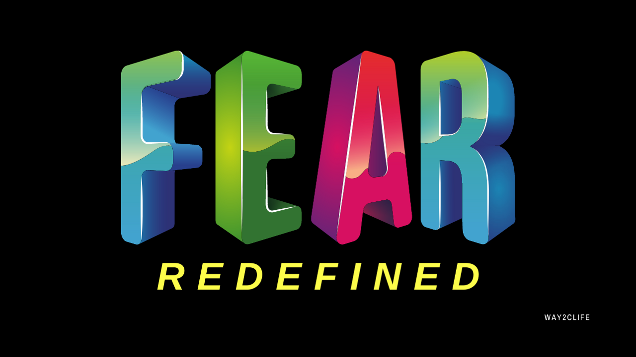 Fear Redefined