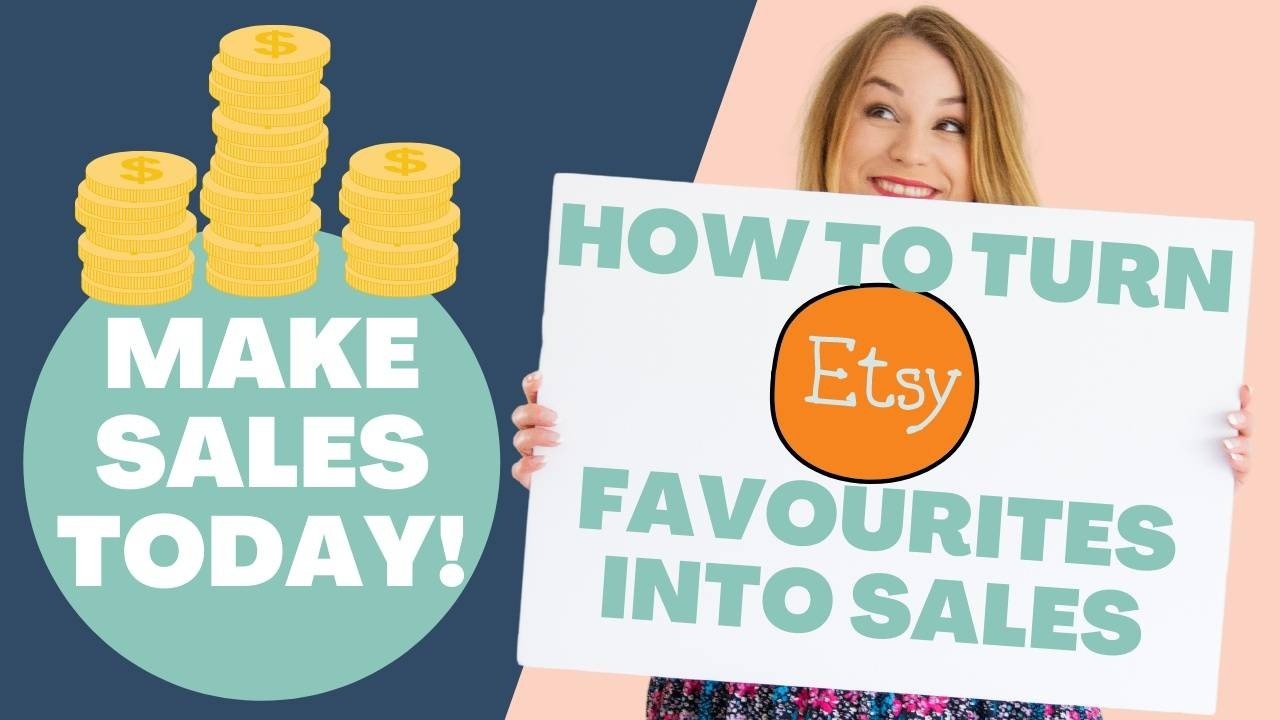 Turn Etsy Favourites Into Sales