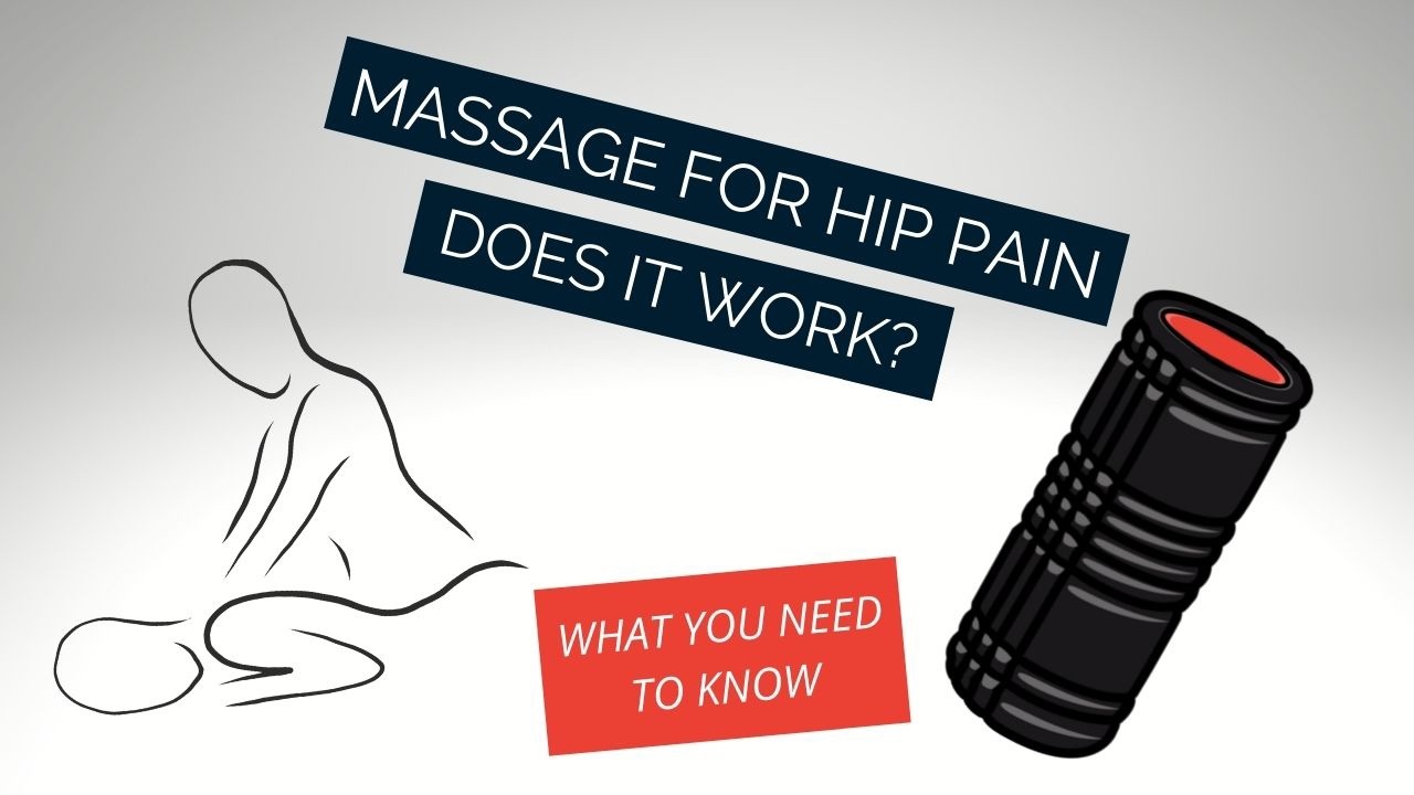 Massage for Hip Pain.  Does it work?