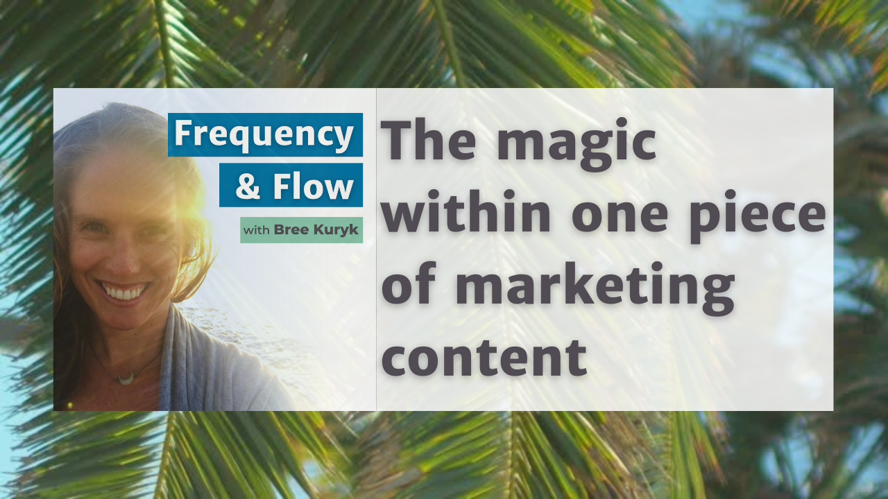 The magic within one piece of Marketing Content