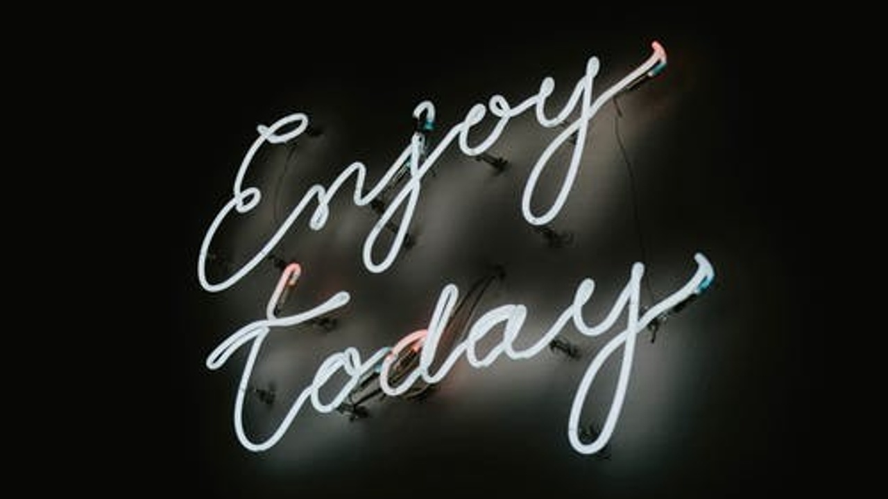 enjoy life now message