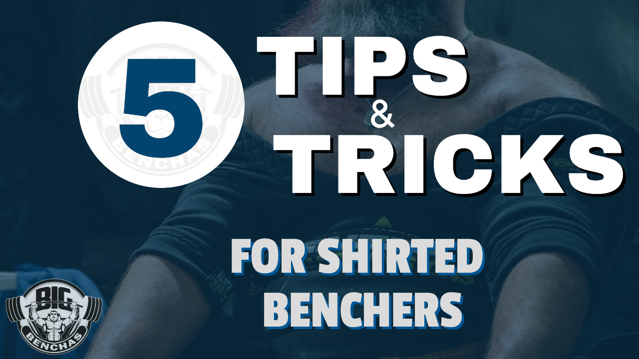 Tips For Shirted Benching