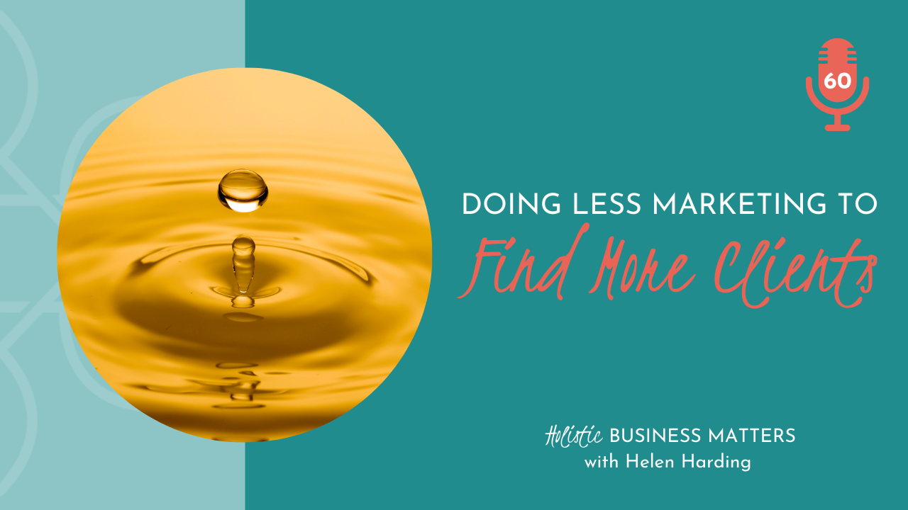 Doing Less Marketing to Find More Clients