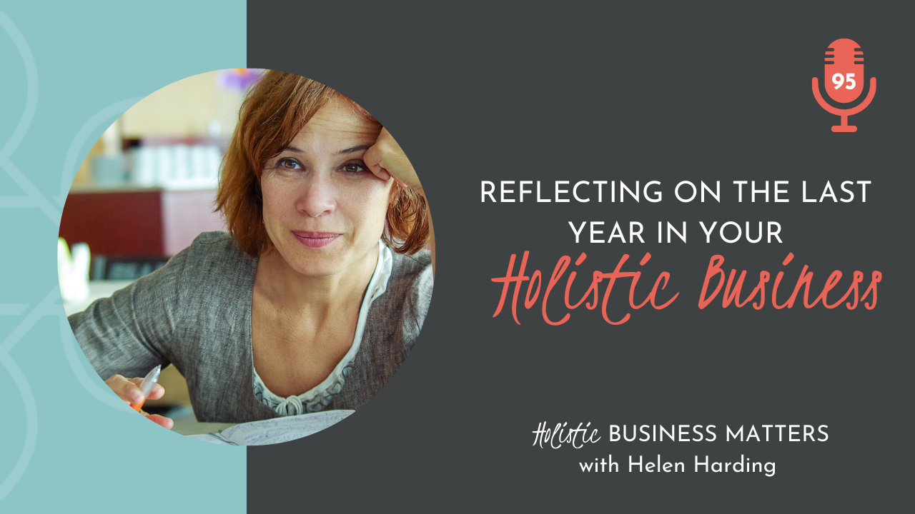 Reflecting on the Last Year in Your Holistic Business