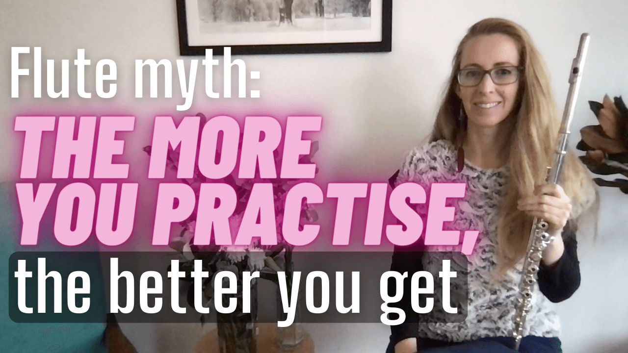 Flute myth: The more you practise, the better you get (and why it is false!)