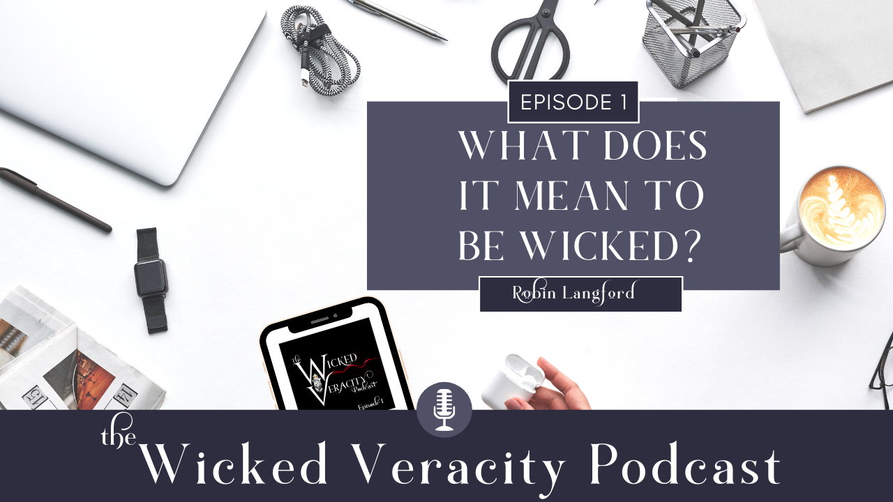 Wicked Veracity Podcast Episode 1