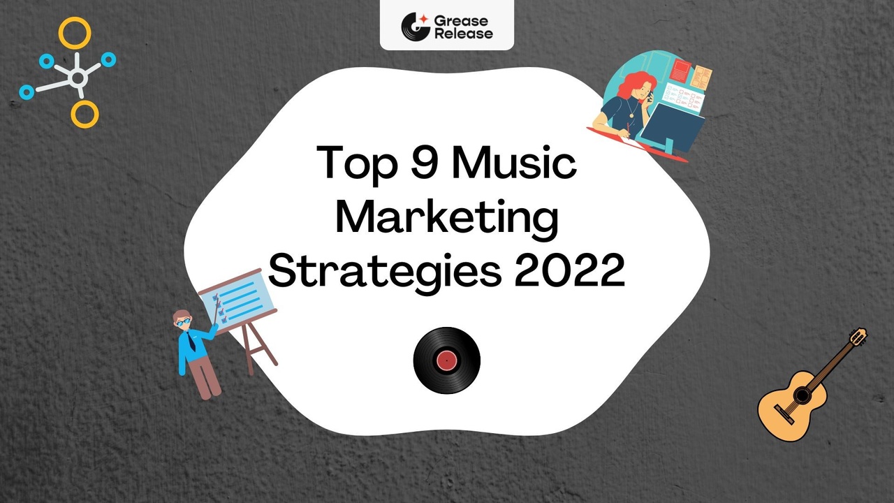Top 9 Music Marketing Strategies in 2022