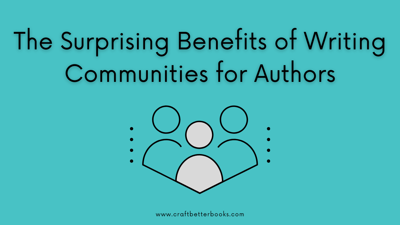 The Surprising Benefits of Writing Communities for Authors