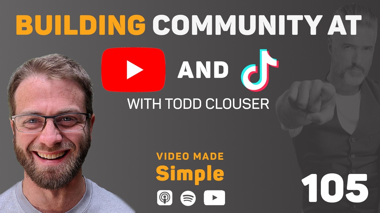 Build a Solid Community thru Youtube and Tiktok with Todd Clouser