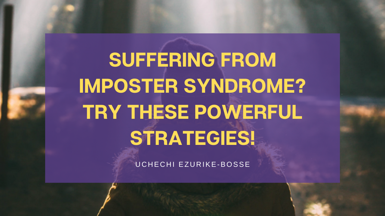 Suffering from Imposter Syndrome? Try These Powerful Strategies!