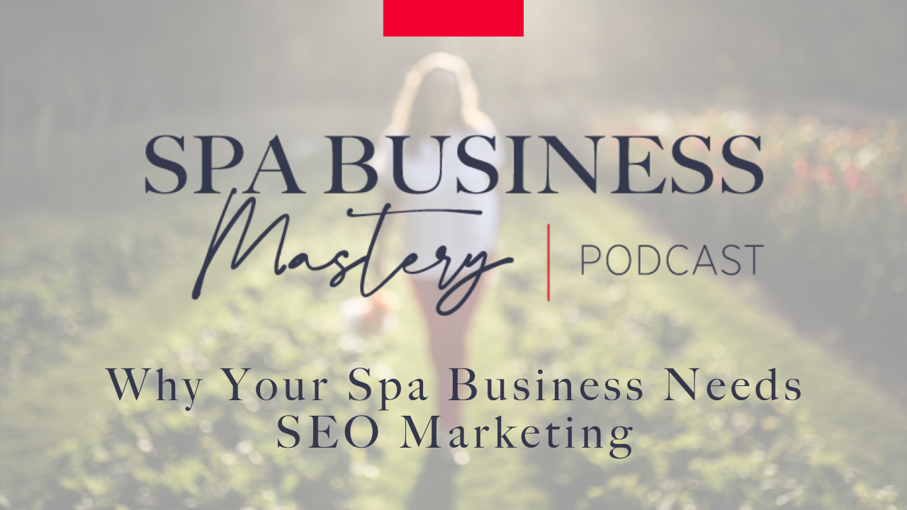 Why Your Spa Business Needs SEO Marketing