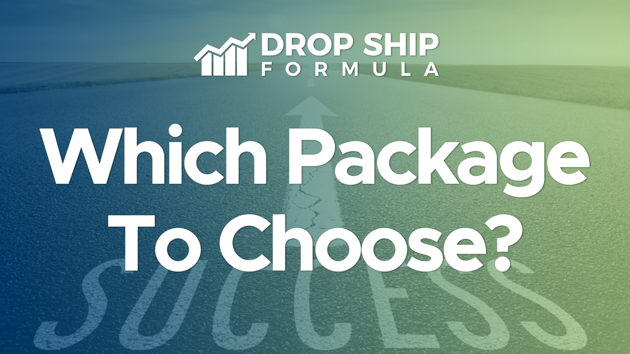 Which Drop Ship Formula Training Package Should I Choose?