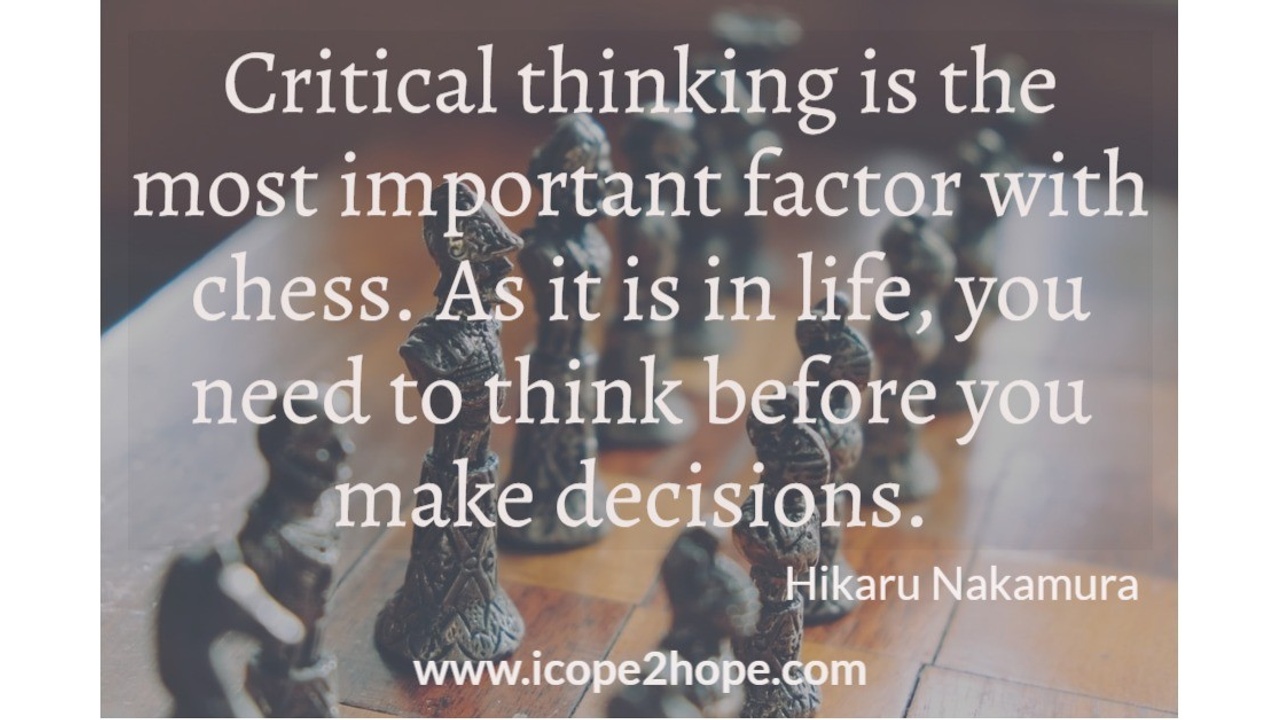 Critical thinking is important for decision making.