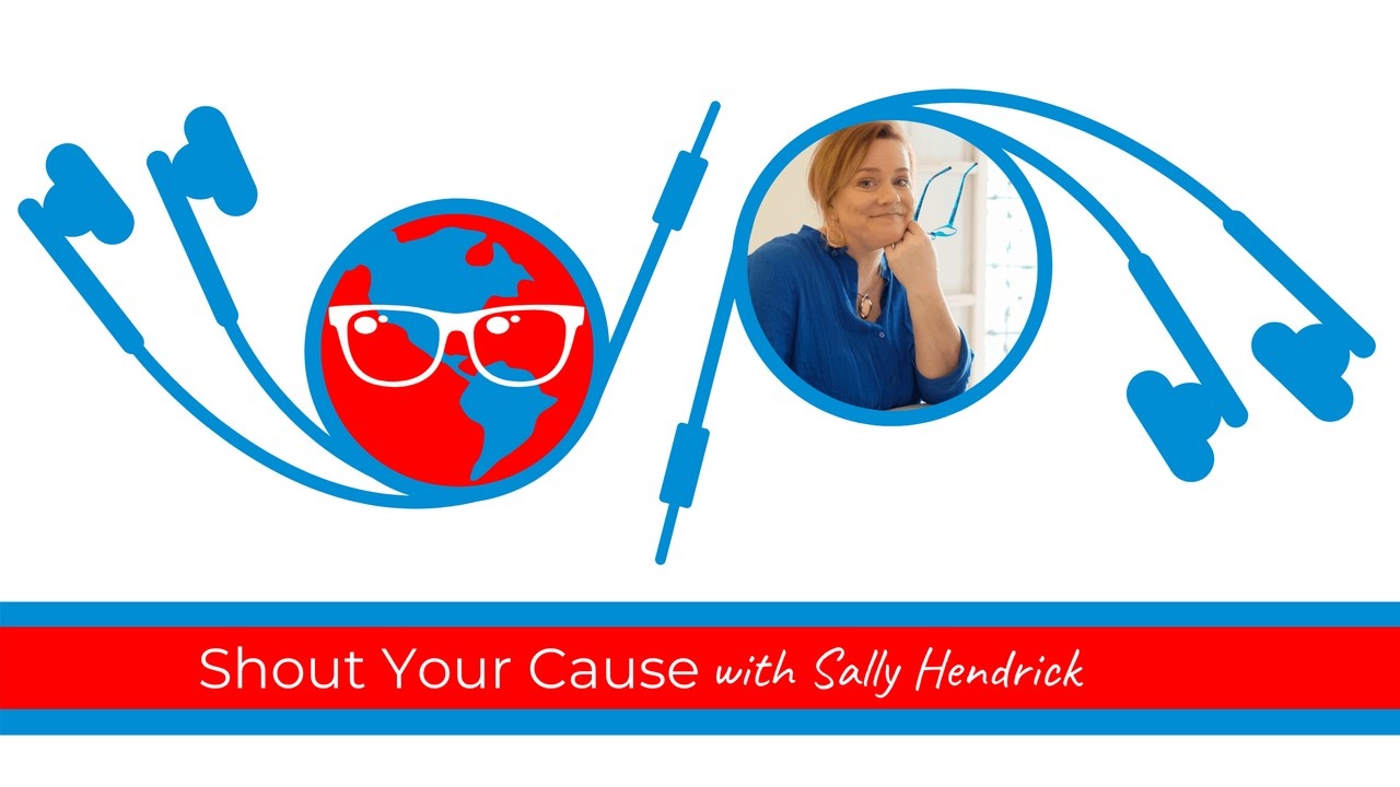 shout your cause podcast sally hendrick