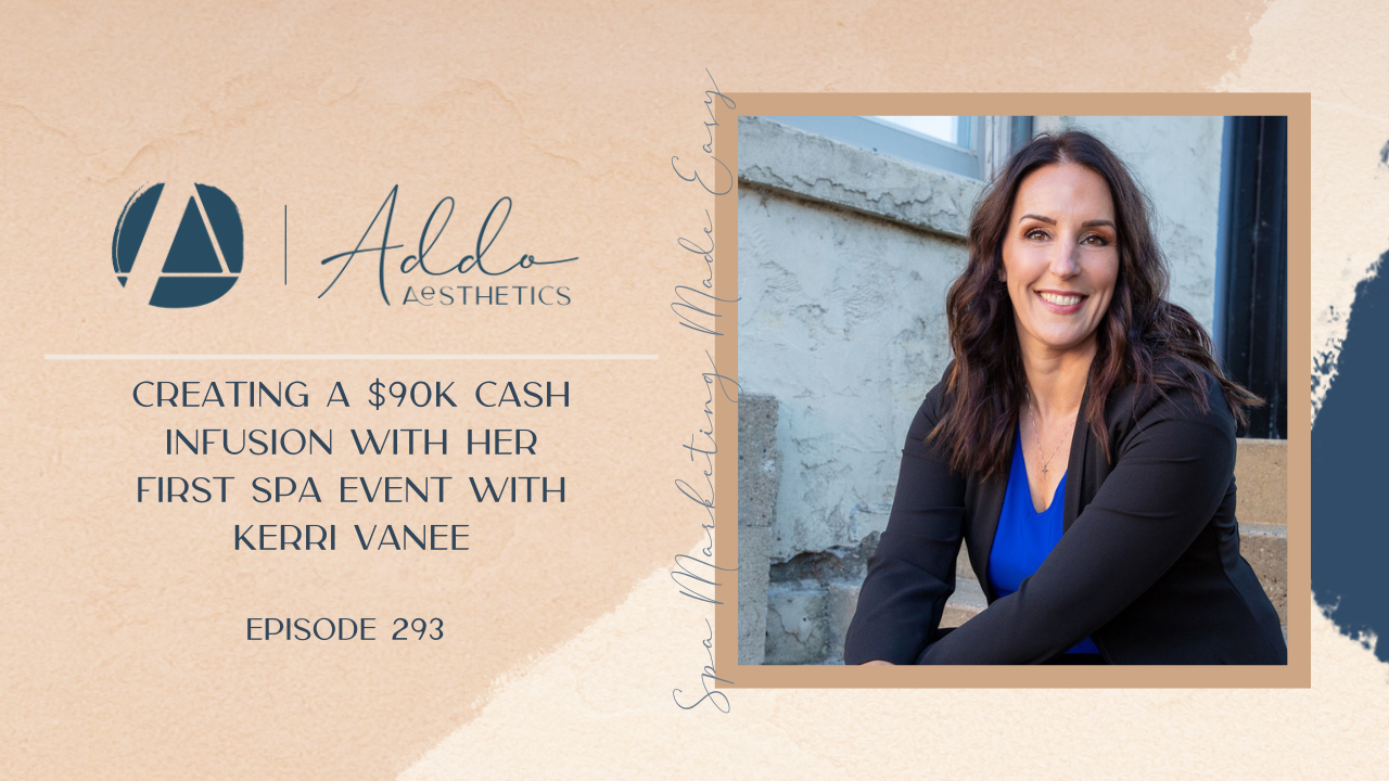 Creating a $90K Cash Infusion with Her First Spa Event with Kerri