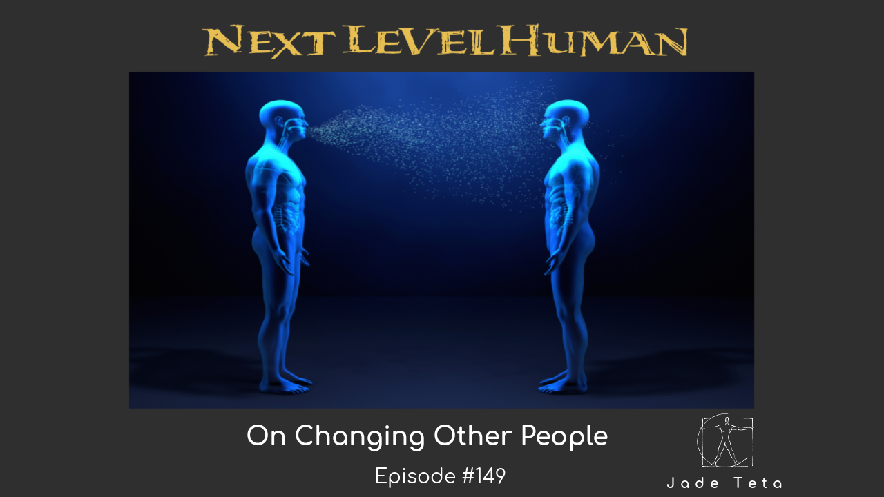 On Changing Other People