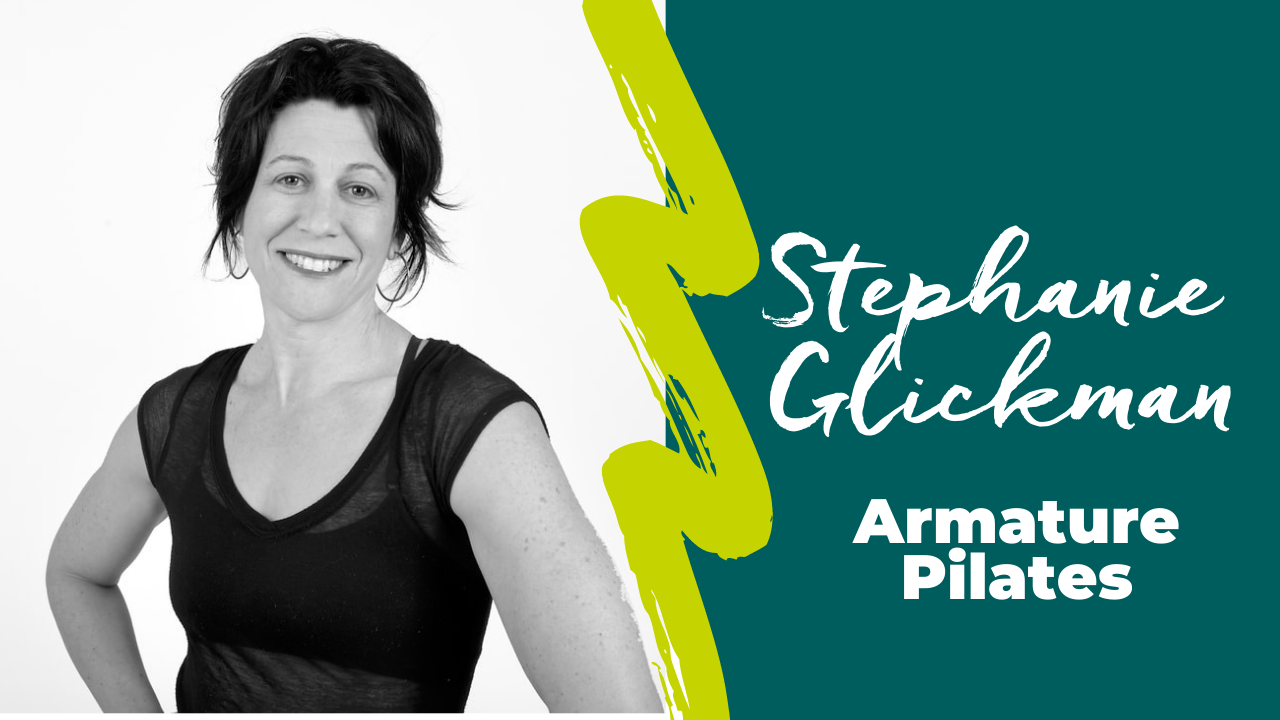 Life as a Pilates Instructor: Stephanie Glickman from Armature Pilates in Vic, AU