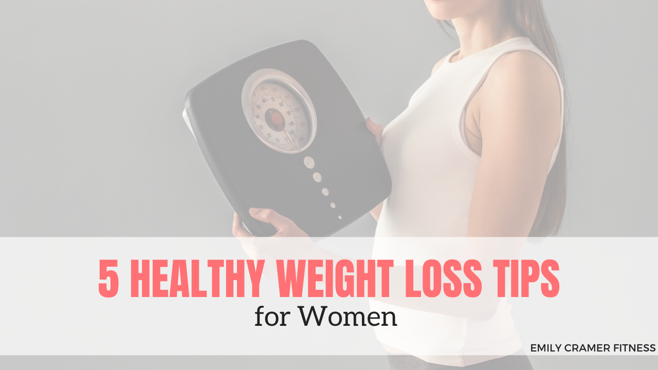 5 Healthy Weight Loss Tips for Women