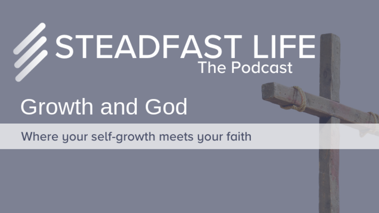 Growth and God - Where your self-growth meets your faith