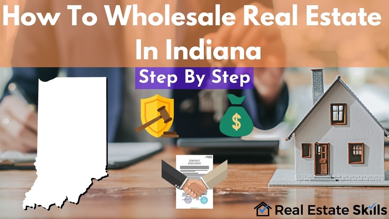 How To Wholesale Real Estate In Indiana Step By Step (2023)