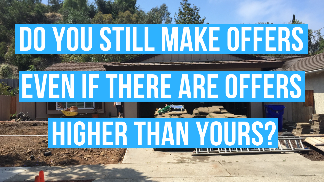 Do You Still Make Offers Even If There Are Offers Higher Than Yours? - Q&A Mentor Call Highlight