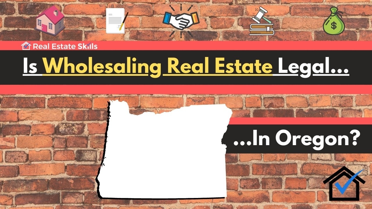 Wholesaling Real Estate Legal Oregon