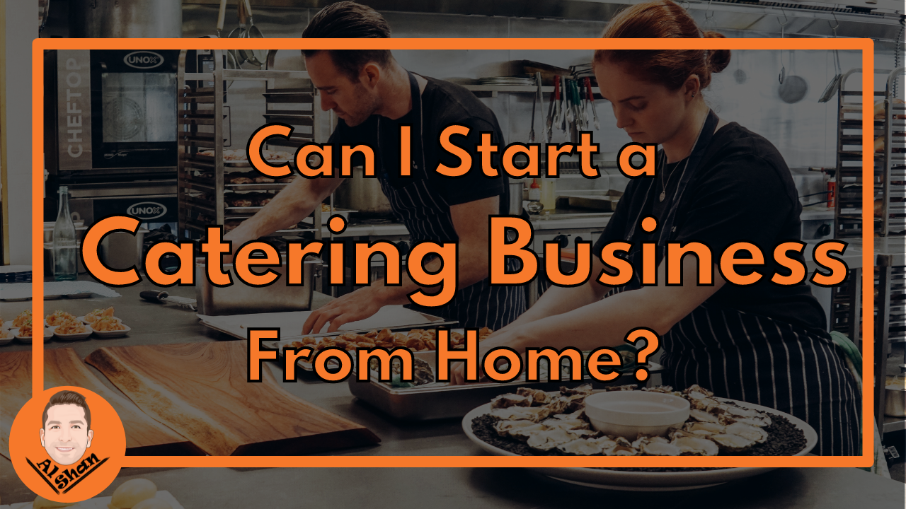 Can I Start a Catering Business From Home? 